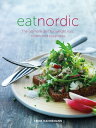 Eat Nordic The Ultimate Diet for Weight Loss, Health and Happiness
