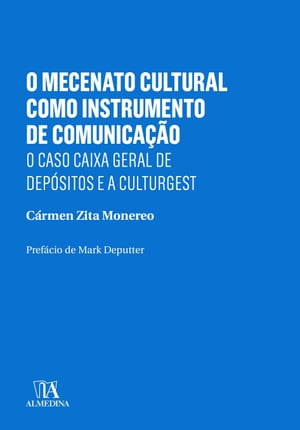 ŷKoboŻҽҥȥ㤨O Mecenato Cultural como Instrumento de Comunica??o: o caso Caixa Geral de Dep?sitos e a CulturgestŻҽҡ[ Carmen Zita Monereo ]פβǤʤ4,122ߤˤʤޤ