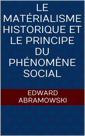 Le matérialisme historique et le principe du phénomène social