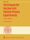 Techniques for Nuclear and Particle Physics Experiments A How-to Approach【電子書籍】 William R. Leo
