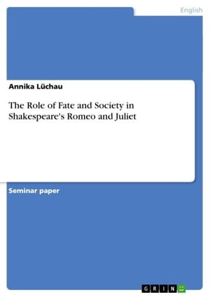 The Role of Fate and Society in Shakespeare's Romeo and Juliet