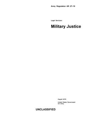 Army Regulation AR 27-10 Legal Services: Military Justice August 2019