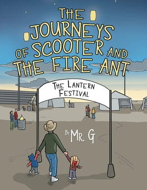 The Journeys of Scooter and the Fire Ant