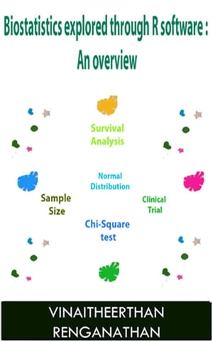 Biostatistics Explored Through R Software: An Overview