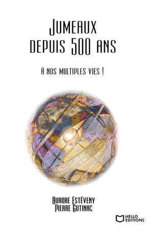 Jumeaux depuis 500 ans : ? nos multiples vies【電子書籍】[ Pierre Gutinac ]
