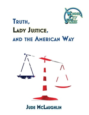 ŷKoboŻҽҥȥ㤨Truth, Lady Justice, and the American WayŻҽҡ[ Jude McLaughlin ]פβǤʤ146ߤˤʤޤ