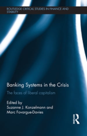 Banking Systems in the Crisis The Faces of Liberal Capitalism【電子書籍】