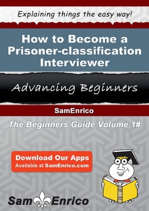 ŷKoboŻҽҥȥ㤨How to Become a Prisoner-classification Interviewer How to Become a Prisoner-classification InterviewerŻҽҡ[ Eleonora Penny ]פβǤʤ616ߤˤʤޤ