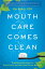 Mouth Care Comes Clean