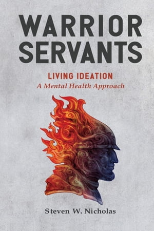 Warrior Servants: Living Ideation A Mental Health Approach