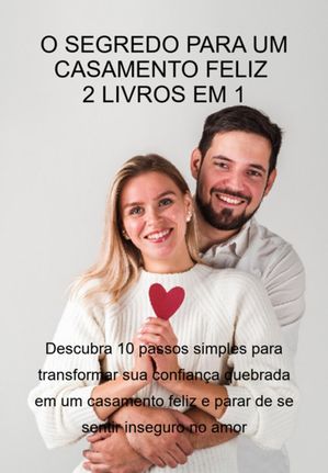 ＜p＞Descubra os segredos ocultos do amor e da intimidade duradouros... Voc? abriu seu cora??o e deu tudo de si - cru, exp...