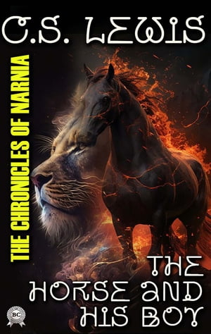 The Chronicles of Narnia. The Horse and His BoyŻҽҡ[ C. S. Lewis ]
