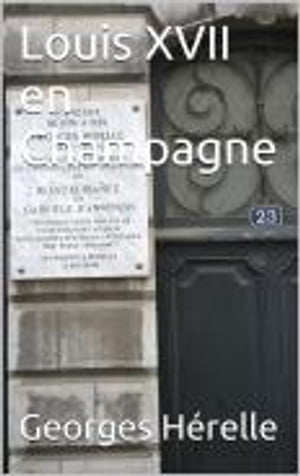 Louis XVII en Champagne【電子書籍】[ Georg