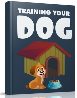 Training Your Dog【電子書籍】[ Anonymous ]