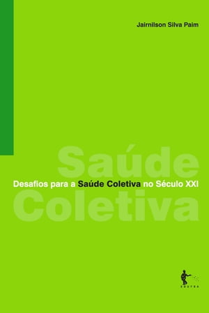 Desafios para a Saúde Coletiva no Século XXI