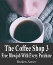 The Coffee Shop 3: Free Blowjob With Every Purch