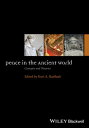 Peace in the Ancient World Concepts and Theories【電子書籍】