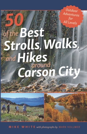 ŷKoboŻҽҥȥ㤨50 of the Best Strolls, Walks, and Hikes Around Carson CityŻҽҡ[ Mike White ]פβǤʤ2,859ߤˤʤޤ