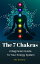 The 7 Chakras A Beginners Guide To Your Energy System