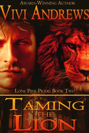 Taming the Lion【電子書籍】[ Vivi Andrews ]
