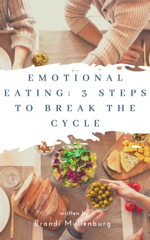 Emotional Eating: 3 Steps to Break the Cycle【