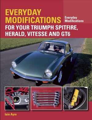 Everyday Modifications for Your Triumph【電子書籍】 Iain Ayre