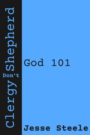 Clergy Don't Shepherd: God 101