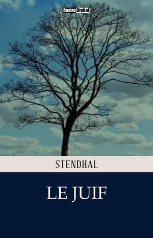 Le Juif【電子書籍】[ Stendhal ]