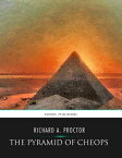 The Pyramid of Cheops【電子書籍】[ Richard A. Proctor ]