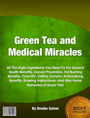 Green Tea and Medical Miracles