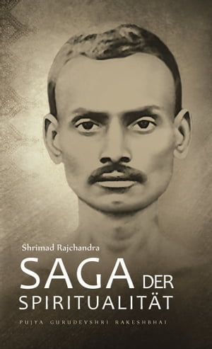 Shrimad Rajchandra – Saga der Spiritualität