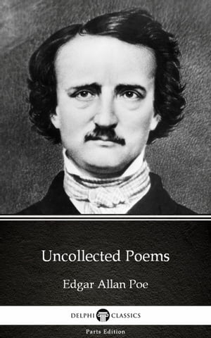 ŷKoboŻҽҥȥ㤨Uncollected Poems by Edgar Allan Poe - Delphi Classics (IllustratedŻҽҡ[ Edgar Allan Poe ]פβǤʤ128ߤˤʤޤ