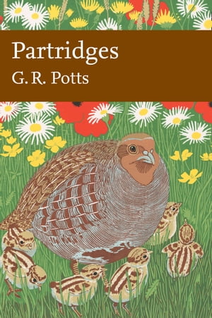 Partridges: Countryside Barometer (Collins New Naturalist Library, Book 121)【電子書籍】 G R (Dick) Potts