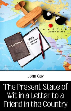 The PRESENT STATE OF WIT IN A LETTER TO A FRIEND IN THE COUNTRY【電子書籍】[ DD Books ...
