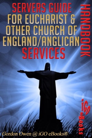 Servers Guide for Eucharist & Other Church of England/Anglican Services ☞ Handbook