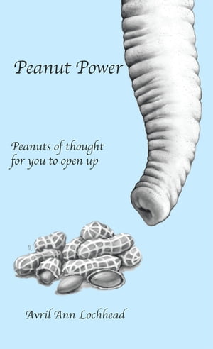 Peanut Power Welcome to Your Peanut Power Journey【電子書籍】[ Avril Ann Lochhead ]