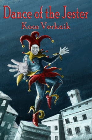 Dance of the Jester【電子書籍】[ Koos Verkaik ]