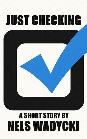 ŷKoboŻҽҥȥ㤨Just Checking (A Short StoryŻҽҡ[ Nels Wadycki ]פβǤʤ150ߤˤʤޤ