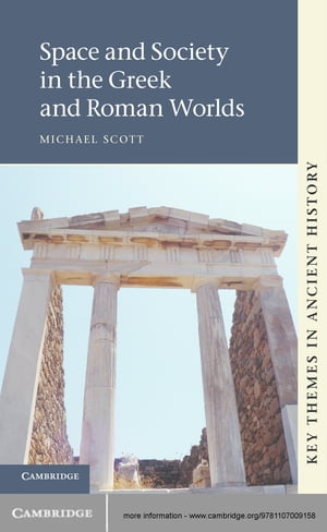 Space and Society in the Greek and Roman Worlds