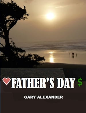 Father's Day【電子書籍】[ Gary Alexander ]