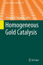 Homogeneous Gold Catalysis【電子書籍】
