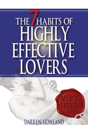 The 7 Habits Of Highly Effective Lovers