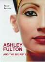 Ashley Fulton and the Secret of Europe【電子書籍】 Ross Rossin