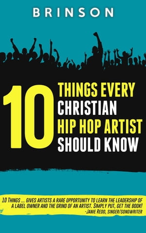 10 Things Every Christian Hip Hop Artist Should Know