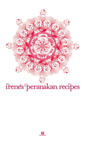 Irene’s Peranakan Recipes