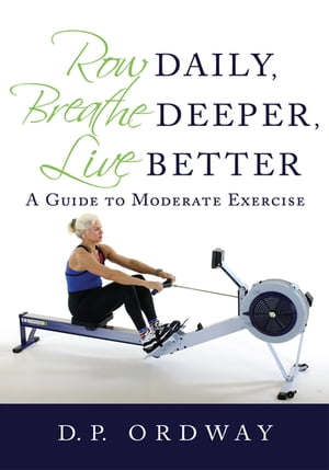 Row Daily, Breathe Deeper, Live Better