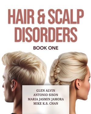 Hair & Scalp Disorders Book One【電子書籍】[ Dr. G. K. Glen Alvin ]