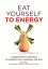 Eat Yourself to Energy