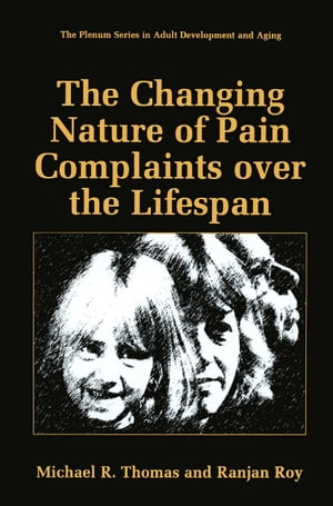 The Changing Nature of Pain Complaints over the Lifespan