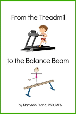 From the Treadmill to the Balance Beam: Biblical Principles for Achieving Balance in Life【電子..